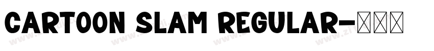 Cartoon Slam Regular字体转换 Cartoon Slam Regular字体转换